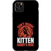 Alpha Wolf Don't Worry Kitten Custodia per iPhone 11 Pro Max Non preoccuparti, Kitten Daddy è qui, meme maschile Alpha Wolf