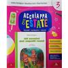 MONDADORI EDUCATION Acchiappa l'estate. Italiano Matematica Inglese. Per la 3ª classe elementare