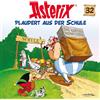 Asterix 32: Asterix plaudert aus der Schule (CD)