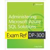 Craig Zacker Exam Ref DP-300 Administering Microsoft Azure SQL Solut (Tascabile)