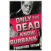 Bradford Tatum Only the Dead Know Burbank (Tascabile)
