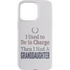 Granddaughter Girl Dad Humor Tees Custodia per iPhone 15 Pro Max Ho usato per essere in carica poi ho avuto una maglietta nipote
