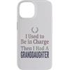 Granddaughter Girl Dad Humor Tees Custodia per iPhone 14 Ho usato per essere in carica poi ho avuto una maglietta nipote