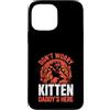 Alpha Wolf Don't Worry Kitten Custodia per iPhone 13 Pro Max Non preoccuparti, Kitten Daddy è qui, meme maschile Alpha Wolf