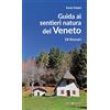 Editoriale Programma Guida ai sentieri natura del Veneto. 18 itinerari. Nuova ediz.