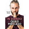 Newton Compton Editori In silenzio quasi per caso