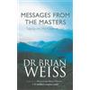 Brian Weiss Messages From The Masters (Tascabile)