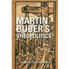Samuel Hayim Brody Martin Buber's Theopolitics (Tascabile)