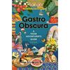 Cecily Wong Dylan Thuras Atlas Obscura Gastro Obscura (Copertina rigida)