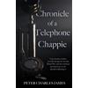 Peter Charles James Chronicle of a Telephone Chappie (Tascabile)