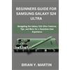 Martin Brian Y Beginners Guide for Samsung Galaxy S24 Ultra (Tascabile)