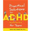 Abigail Wool-Biringe Practical Solutions for ADHD Workbook for Teen (Tascabile)