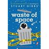 Stuart Gibbs Waste of Space (Tascabile) Moon Base Alpha