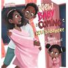 Sheryl Smiley-Oliphant New Baby Coming, New Baby Here (Copertina rigida)