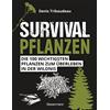 Denis Tribaudea Survivalpflanzen. Die 100 wichtigsten Pflanzen zum Ü (Tascabile)