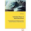 Sujit Kirpekar Turbulent Flows in Hard Disk Drives (Tascabile)