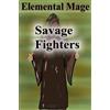 Joseph Roche Savage Fighters: Element Mage (Tascabile)