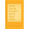 Heather Box Julian Mocine-McQuee How Your Story Sets You Fre (Copertina rigida)