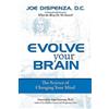 Joe Dispenza Evolve Your Brain (Tascabile)