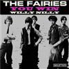 The Fairies You Win/Willy Nilly (Vinyl LP) 7" Single