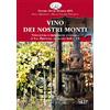 SAGEP Vino dei nostri monti. Viticoltura e produzione enologica in Val Brevenna nei secoli XIX e XX