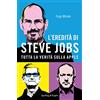 Sperling & Kupfer L'eredità di Steve Jobs. Tutta la verità sulla Apple