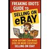 Nick Vulich Freaking Idiots Guide To Selling On eBay (Tascabile)