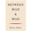 Martin Buber Between Man and Man (Tascabile)