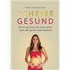 Ina Schütt SCHEISSGESUND: Warum dein Darm, das unterschä (Copertina rigida)