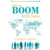Carmit Yadin How to Boom B2B Sales (Tascabile)