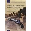 QUADERNI INDACO Il duca di Santo Stefano ed Emilio Salgari. Dodici racconti su mongolfiere, donne velate e «pignate» colme di monete d'oro