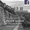 Philip Moore Philip Moore: Organ Works (CD) Album