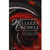 Newton Compton Editori Bellezza crudele. Cruel beauty series