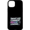 Mente e bocca sarcastica Custodia per iPhone 15 Plus Smart Ass Comment Loading Sarcastic Attitude Joke |-