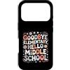 Elementary Graduation Middle School Custodia per iPhone 17 Pro Addio Elementary Hello Middle School Promozione