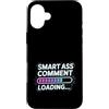 Mente e bocca sarcastica Custodia per iPhone 16 Plus Smart Ass Comment Loading Sarcastic Attitude Joke |-