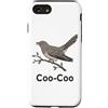 Coo Coo Bird Shirt For Men Women Kid Com Custodia per iPhone SE (2020) / 7/8 Cuculo Uccello Meme Detto Coo-Coo Uccello Indiano Cuculo Uccelli