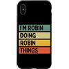 Personalized Gift Ideas Robin Custodia per iPhone XS Max Citazione personalizzata divertente I'm Robin Doing Robin Things