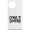 dolceSenso URBAN Custodia per iPhone 13 Pro Max COME TI SOFFRO testo nero