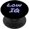 Sarcasm Not Smart Text Funny I Have A Lo Testo umoristico divertente per persone non intelligenti Ho un QI basso PopSockets PopGrip Adesivo