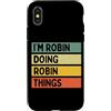 Personalized Gift Ideas Robin Custodia per iPhone X/XS Citazione personalizzata divertente I'm Robin Doing Robin Things