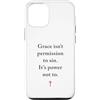 Gospel of Salvation Christian Faith Evan Custodia per iPhone 12/12 Pro Grace Isn't Permission to Sin It's Grace Not To - Evangelism