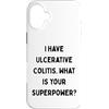 Generic Custodia per iPhone 16 Plus Ho la colite ulcerosa. Qual è il tuo superpotere? IBD Gift