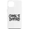 dolceSenso URBAN Custodia per iPhone 13 COME TI SOFFRO testo nero