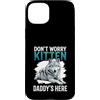 Alpha Wolf Don't Worry Kitten Custodia per iPhone 15 Plus Non preoccuparti, Kitten Daddy è qui, meme maschile Alpha Wolf