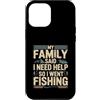 Family Fishing Quote Humor Custodia per iPhone 12 Pro Max La mia famiglia ha detto che ho bisogno di aiuto così sono andato a pescare umorismo