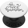 Fraxoweb Be A Nice Human Inspirational Citazione motivazionale PopSockets PopGrip Adesivo