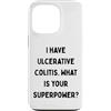 Generic Custodia per iPhone 13 Pro Ho la colite ulcerosa. Qual è il tuo superpotere? IBD Gift
