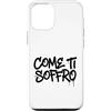 dolceSenso URBAN Custodia per iPhone 12/12 Pro COME TI SOFFRO testo nero