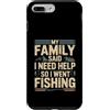 Family Fishing Quote Humor Custodia per iPhone 7 Plus/8 Plus La mia famiglia ha detto che ho bisogno di aiuto così sono andato a pescare umorismo